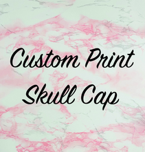 Load image into Gallery viewer, Custom Print Skull Cap